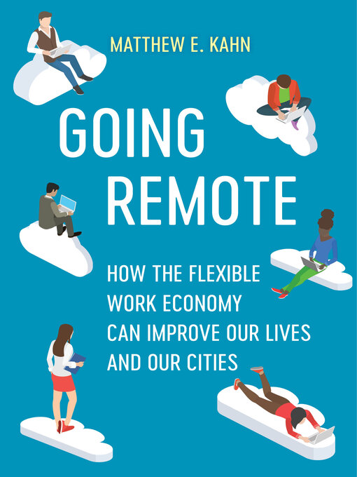 Title details for Going Remote by Matthew E. Kahn - Available
